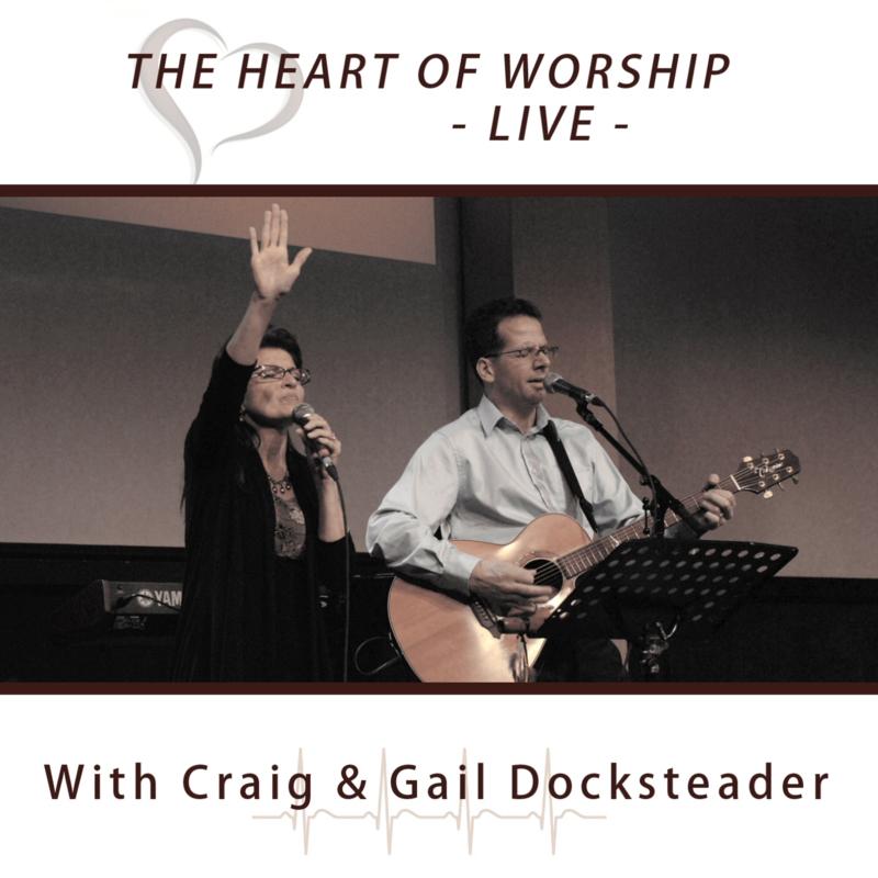 Heart of Worship EN VIVO - Craig &amp; Gail Docksteader (MP3)
